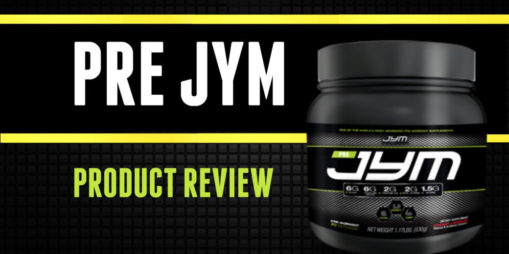 Pre JYM product review